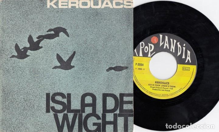 Discos de vinilo: KEROUACS - ISLA DE WIGHT  - SINGLE DE VINILO - Foto 1