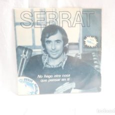 Disques de vinyle: SERRAT - SINGLE VINILO - NO HAGO OTRA COSAS QUE PENSAR EN TI. Lote 200589528