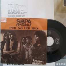 Discos de vinilo: SOPA DE CABRA: PER NO DIR RES (SINGLE) + INSERT !!!!!!!!