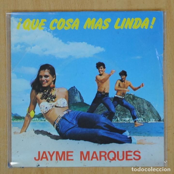 Discos de vinilo: JAYME MARQUES - QUE COSA MAS LINDA - SINGLE - Foto 1