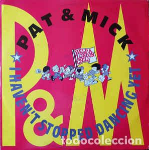 Discos de vinilo: Pat & Mick - I Havent Stopped Dancing Yet - Foto 1