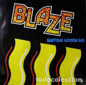 Discos de vinilo: Blaze - Whatcha Gonna Do - Foto 1