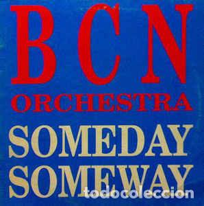 Discos de vinilo: BCN Orchestra - Someday,Someway - Foto 1