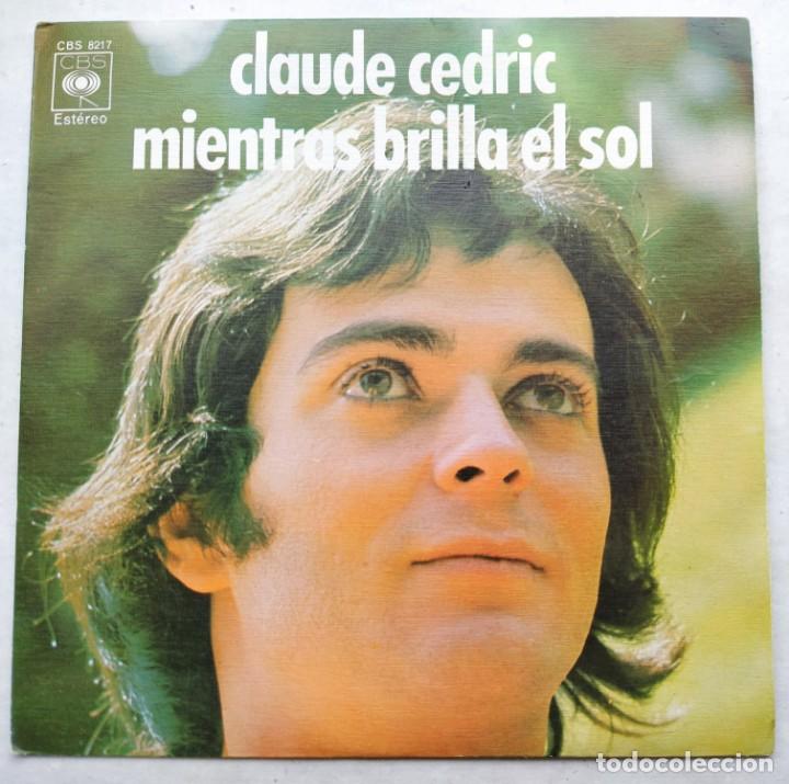 Discos de vinilo: Claude Cedric: Mientras brilla el sol (Single) (D:NM) - Foto 1