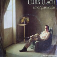 Discos de vinilo: LLUIS LLACH : AMOR PARTICULAR, TINC UN CLAVELL PER A TU ARIOLA 1984