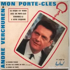Discos de vinilo: ANDRE VERCHUREN. MON PORTE-CLES/ LA GRANDE PARADE/ NE BOIS PAS COMME UN TROU/ LA RONDE DU TEMPS 1966. Lote 202374370