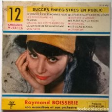 Discos de vinilo: RAYMOND BOISSERIE. 12 SUCCES ENREGISTRES EN PUBLIC. PATHE MARCONI, FRANCE EP. Lote 202375255