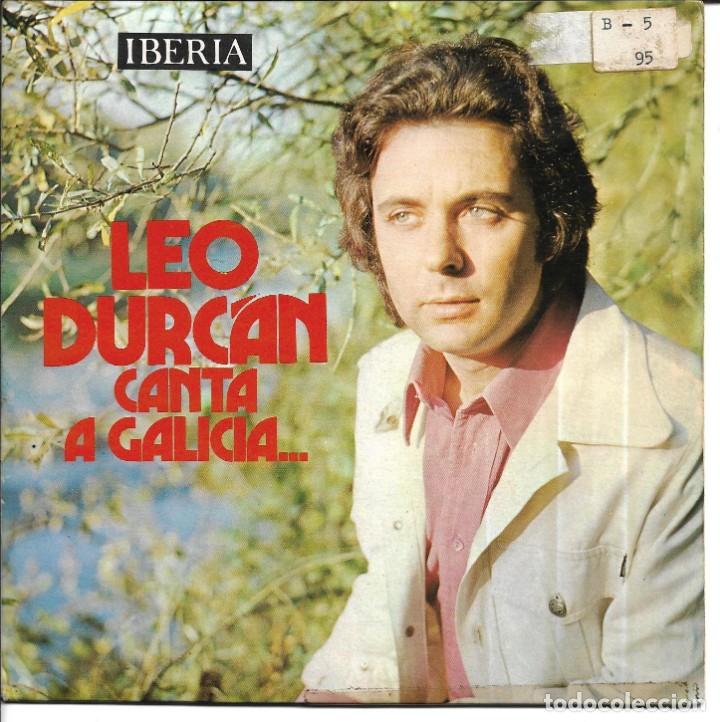Vinyl-Schallplatten: LEO DURCAN - CANTA A GALICIA - O SEU CHANQUEIRO + MI&Ntilde;A NAICI&Ntilde;A + MEU PORTO CARREIRO EP SPAIN 1974