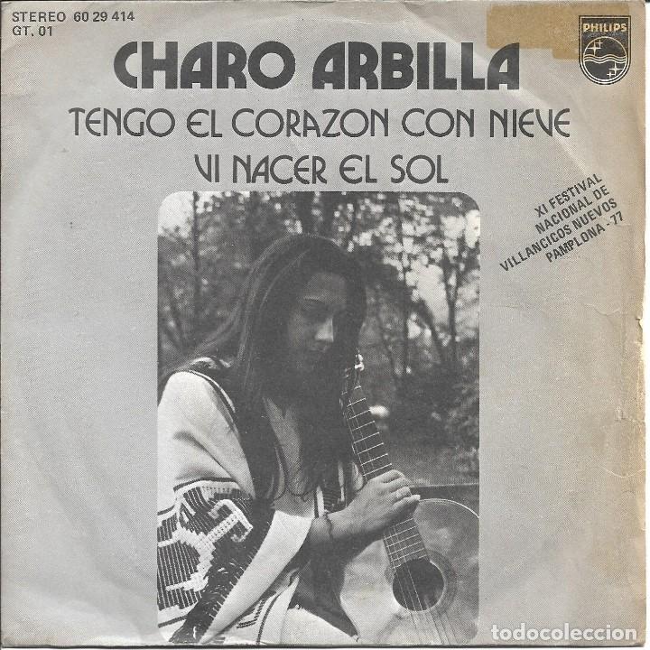 Vinyl-Schallplatten: CHARO ARBILLA - TENGO EL CORAZON CON NIEVE + VI NACER EL SOL SINGLE MUY RARO 1977