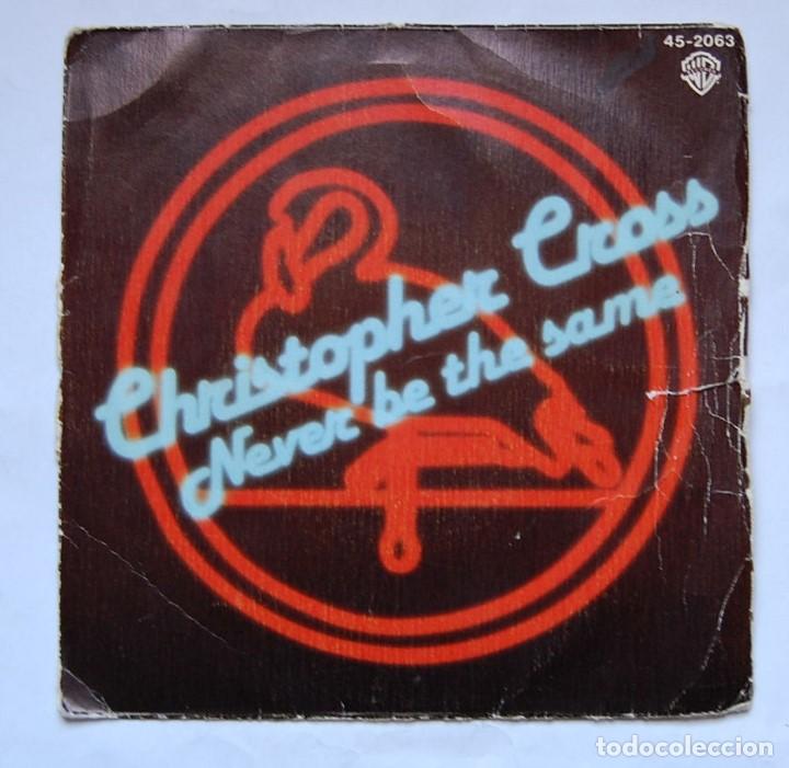 Discos de vinilo: Christopher Cross. Never Be The Same. Single 7&rdquo; vinilo 1981 edicion espa&ntilde;ola - Foto 1