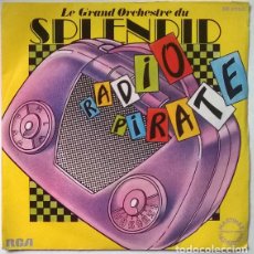 Discos de vinilo: LE GRAND ORCHESTRE DU SPLENDID. RADIO PIRATE/ ANTIBES – JUAN-LES-PINS. RCA, FRANCE 1981 SINGLE