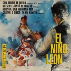 Discos de vinilo: EL NIÑO LEON// CON DELIRIO TE QUERIA+3// EP// 1967// BELTER. Lote 202989872