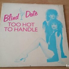 Discos de vinilo: MAXI BLIND DATE TOO HOT TO HANDLE MAK RECORDS 1985 ENGLAND CLASICO. Lote 203013157