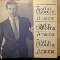Discos de vinilo: BERTIN OSBORNE AMAME. Lote 203135017