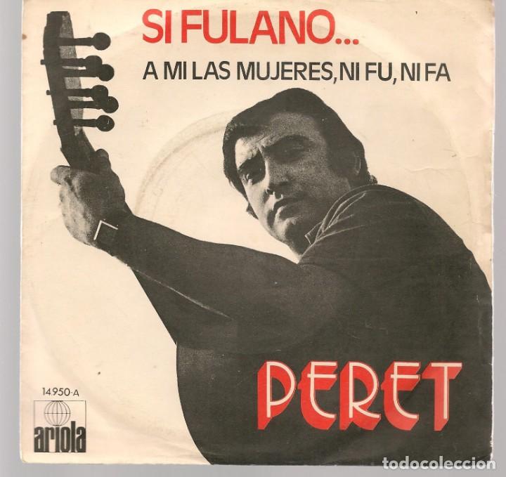 Discos de vinilo: SINGLES/. PERET. SI FULANO ... (P/B72)C1 - Foto 1