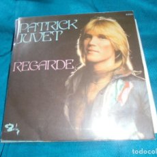 Discos de vinilo: PATRICK JUVET. REGARDE / SOLEIL ET MER. BARCLAY, 1974. EDC. FRANCIA. IMPECABLE
