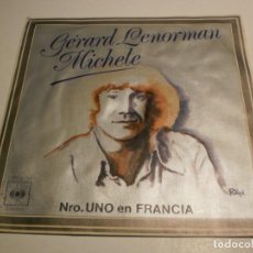 Discos de vinilo: SINGLE GÉRARD LENORMAN. MICHELE. ET JE T'AIME. CBS 1976 SPAIN (PROBADO Y BIEN, BUEN ESTADO)