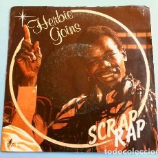 Discos de vinilo: ^ HERBIE GOINS (SINGLE 1984 ED. SPAIN) SCRAP RAP (VOCAL) - SCRAP RAP (INSTRUMENTAL)