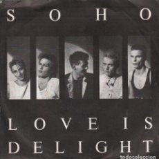 Discos de vinilo: SOHO · LOVE IS DELIGHT / LOVE IS DELIGHT (INSRUMENTAL) - SINGLE IDEE DE 1987 - RF-499. Lote 204743206