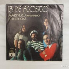 Discos de vinilo: 13 DE AGOSTO SINGLE, MARINERO / 8 SENTENCIAS, ARIOLA 1973