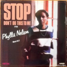 Discos de vinilo: PHYLLIS NELSON : STOP DON'T DO THIS TO ME [MUSIC HOTEL - FRA 1983] 12'. Lote 205564735