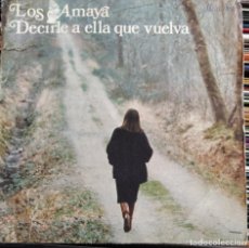 Discos de vinilo: LOS AMAYA - DECIRLE A ELLA QUE VUELVA (7”, SINGLE) (RCA VICTOR) PB-7693. Lote 205848997