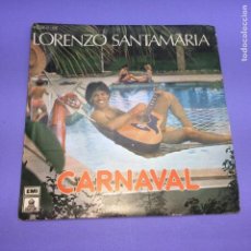 Discos de vinilo: SINGLE LORENZO SANTAMARIA CARNAVAL VG++. Lote 206242716