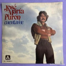 Discos de vinilo: SINGLE JOSÉ MARÍA PURÓN CUENTAME VG++. Lote 206354393