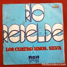 Discos de vinilo: LOS CUATRO HNOS. SILVA (SINGLE 1973) RIO REBELDE (CHOLO AGUIRRE) - LA NOCHE Y TU