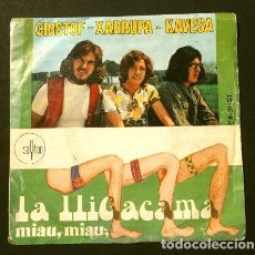 Discos de vinilo: * CRISTOF - XARRUPA - KAVESA (SINGLE 1971) LA LLIGACAMA - MIAU MIAU (MUSICA INFANTIL EN CATALÁN)