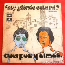 Discos de vinilo: CUERPOS Y ALMAS (SINGLE 1972) KATY ¿DÓNDE ESTARÁ? - ¿POR QUÉ? (DISCO ESCASO) (BUEN ESTADO). Lote 207499261