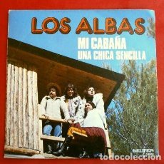 Discos de vinilo: ^ LOS ALBAS (SINGLE NUEVO 1975) MI CABAÑA - UNA CHICA SENCILLA. Lote 207515988
