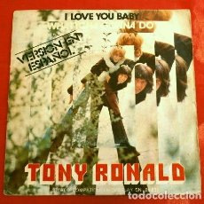 Discos de vinilo: TONY RONALD (SINGLE 1972) I LOVE YOU BABY (VERSIÓN ESPAÑOL) - WHATCHA GONNA DO ?. Lote 207573943
