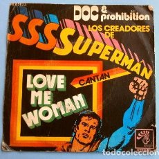 Discos de vinilo: * DOC & PROHIBITION (SINGLE 1973 SPAIN) LOVE ME WOMAN (CREADORES DE SUPERMAN) NEW YORK MAMA