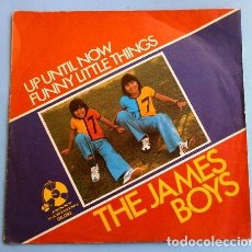 Discos de vinilo: THE JAMES BOYS (SINGLE 1975 SPAIN) UP UNTIL NOW - FUNNY LITTLE THINGS