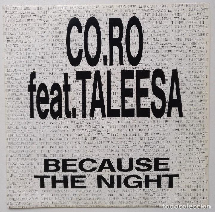 CO.RO FEAT. TALEESA -BECAUSE THE NIGHT T.L.S. MIX / BECAUSE THE NIGHT DUB MIX [[ VINILO 7” 45RPM ]] (Música - Discos - Singles Vinilo - Disco y Dance)
