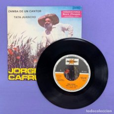 Discos de vinilo: SINGLE JORGE CAFRUNE - ZAMBA DE UN CANTOR - TATA JUANCHO. Lote 207847093