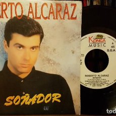 Discos de vinilo: ROBERTO ALCARAZ - SOÑADOR - SINGLE. Lote 208741105