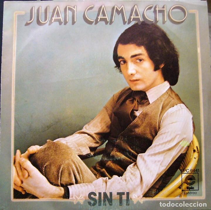 Discos de vinilo: JUAN CAMACHO - SIN TÍ - SINGLE DE 1978 - ULTRA RARO - Foto 1 - 208896688