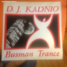 Discos de vinilo: DJ KADNIO BUSMAN TRANCE