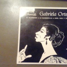 Discos de vinilo: GABRIELA ORTEGA. EL BLANQUET. LA BANDERILLA. UNO, DOS Y TRES.. Lote 209145307