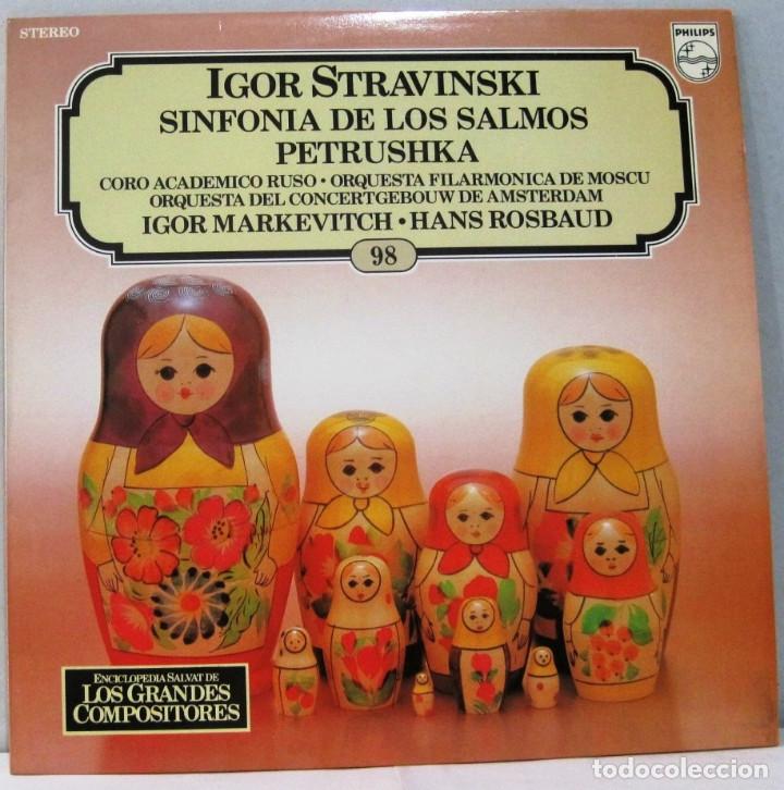 Discos de vinilo: LOS GRANDES COMPOSITORES - N&ordm; 98 - IGOR STRAVINSKI- SINFONIA DE LOS SALMOS- PETRUSHKA - LP