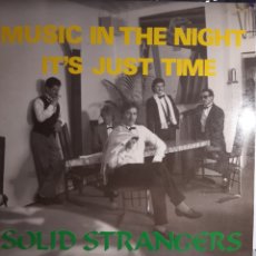 Discos de vinilo: SOLID STRANGERS-MUSIC UN THE NIGHT/IT'S JUST TIME