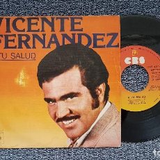Discos de vinilo: VICENTE FERNÁNDEZ - A TU SALUD / QUE NO TE MEREZCO. AÑO 1.976. EDITADO POR CBS