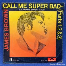 Discos de vinilo: SINGLE JAMES BROWN - CALL ME SUPER BAD - LLÁMAME SUPER MALO - ESPAÑA - AÑO 1972