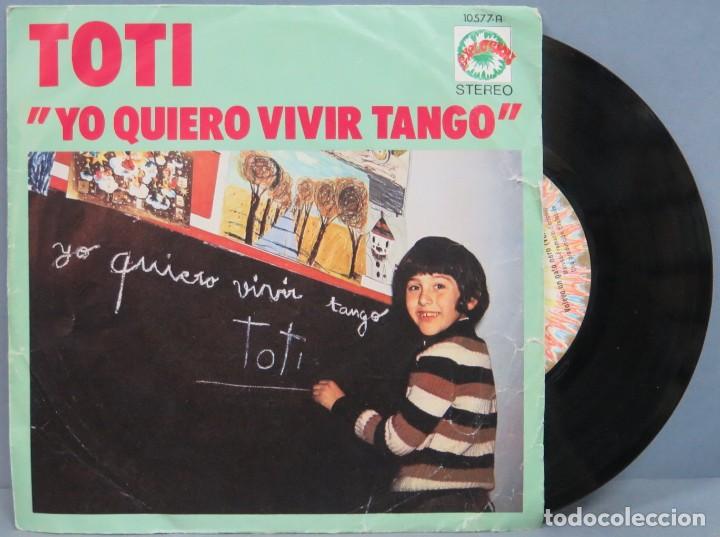 Discos de vinilo: SINGLE. TOTI. YO QUIERO VIVIR TANGO - Foto 1