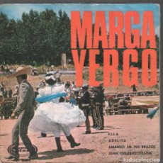 Discos de vinilo: MARGA YERGO ELLA/ADELITA/AMANECI EN TUS BRAZOS/JUAN CHARRASQUEADO EP SONO PLAY RF-4324. Lote 210779645