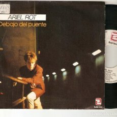 Discos de vinilo: ARIEL ROT 7” SPAIN 45 DEBAJO DEL PUENTE SINGLE VINILO 1984 POP ROCK NEW WAVE NUEVA OLA PROMO+INSERTS. Lote 210968437