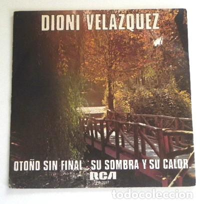 Disques de vinyle: DIONI VEL&Aacute;ZQUEZ OTO&Ntilde;O SIN FINAL SU SOMBRA Y SU CALOR DISCO DE VINILO 45 RPM A&Ntilde;OS 70 M&Uacute;SICA ARGENTINO