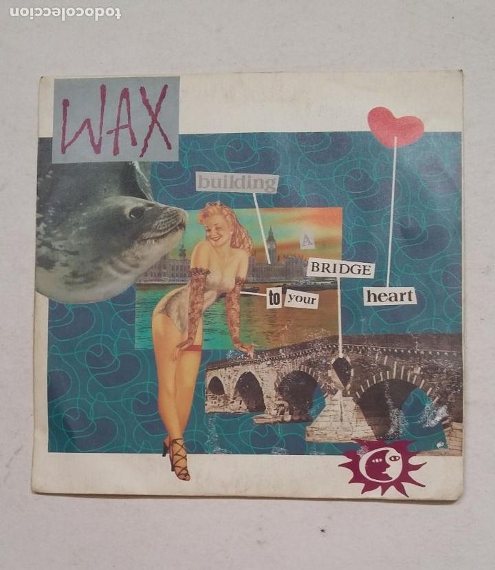 Discos de vinil: WAX. BUILDING A BRIDGE TO YOUR HEART. SINGLE. tdkds15